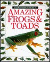 Amazing Frogs and Toads - Barry Clarke, Jerry Young