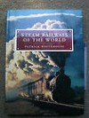 Steam Railways of the World - Patrick Whitehouse