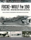 Focke-Wulf Fw 190: The Early Years - Operations in the West - Chris Goss