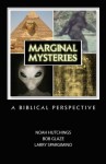 MARGINAL MYSTERIES: A Biblical Perspective - Bob Glaze, Larry Spargimino, Noah Hutchings