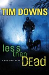 Less Than Dead - Tim Downs