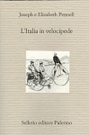 L'Italia in velocipede - Joseph Pennell, Elizabeth Pennell, Attilio Brilli, Simonetta Neri