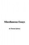 Miscellaneous Essays - Thomas de Quincey