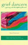 Grief Dancers: A Journey Into the Depths of the Soul - Susan Zimmermann