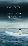 Der Himmel über uns - Favel Parrett, Kathrin Razum