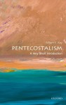 Pentecostalism: A Very Short Introduction (Very Short Introductions) - William K. Kay