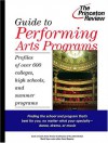 Guide to Performing Arts Programs: Profiles of Over 700 Colleges, High Schools, and Summer Programs (Princeton Review Series) - Carole J. Everett