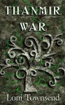 Thanmir War (Niniers, #1) - Loni Townsend