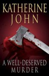 A Well-Deserved Murder (Trevor Joseph Detective Series, #5) - Katherine John