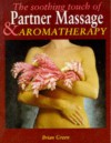 The Soothing Touch of Partner Massage and Aromatherapy (Complete) - Brian Green, Royston Scott-Green