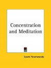 Concentration and Meditation - Swāmi Paramānande