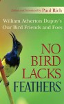 No Bird Lacks Feathers: William Atherton Dupuy's Our Bird Friends and Foes - Paul Rich