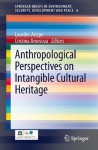 Anthropological Perspectives on Intangible Cultural Heritage (SpringerBriefs in Environment, Security, Development and Peace) - Prof. Dr. Lourdes Arizpe Universidad Nacional Autonoma, Cristina Amescua