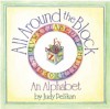 All Around the Block: An Alphabet - Judy Pelikan