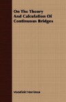 On the Theory and Calculation of Continuous Bridges - Mansfield Merriman