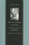 The Law of Nations, or, Principles of the Law of Nature, Applied to the Conduct and Affairs of Nations and Sovereigns, with Three Early Essays on the Origin and Nature of Natural Law and on Luxury - T. Hochstrasser, Emer de Vattel