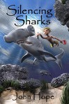 Silencing Sharks - John Hope