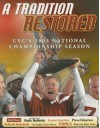 A Tradition Restored: USC'S 2003 Championship Season - Sports Publishing Inc