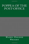 Poppea of the Post-Office - Mabel Osgood Wright