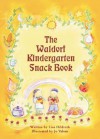 Waldorf Kindergarten Snack Book - Lisa Hildreth, Jo Valens