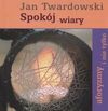 Spokój wiary - Jan Twardowski