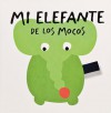 Mi elefante de los mocos (Aprender es fantastico) (Spanish Edition) - Montse Ganges, Imma Pla