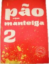 Pão Com Manteiga 2 - Bernardo Brito E Cunha, Carlos Cruz, Eduarda Ferreira, Joaquim Furtado, José Duarte, José Fanha, Mário Zambujal