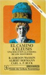 El camino a Eleusis: una solución al enigma de los misterios - R. Gordon Wasson, Carl A.P. Ruck, Albert Hofmann