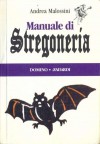 Manuale di Stregoneria - Andrea Malossini