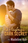 The Playboy's Dark Secret - Madeline Ash