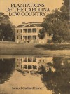 Plantations of the Carolina Low Country - Samuel Gaillard Stoney