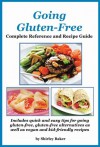 Going Gluten-Free: Complete Reference and Recipe Guide - Shirley Baker