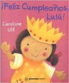 Feliz Cumpleanos, Lulu = Happy Birthday, Lulu! - Caroline Uff