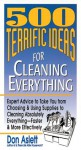 500 Terrific Ideas for Cleaning Everything - Don Aslett