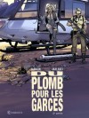 Du plomb pour les garces, Tome 2 - Loïc Malnati, Valérie Mangin, Filippo Rizzu (Avec la contribution de), Damien Garavagno (Illustrat, Valérie Mangin, Filippo Rizzu, Damien Garavagno