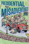 Presidential Misadventures: Poems That Poke Fun at the Man in Charge - Bob Raczka, Dan E. Burr
