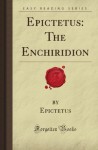 Epictetus: The Enchiridion (Forgotten Books) - Epictetus