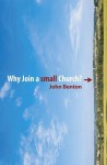 Why Join a Small Church? - John Benton