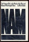 Nam: The Vietnam War in the Words of the Men and Women Who Fought There - Mark Baker