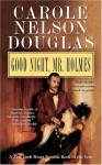 Good Night, Mr. Holmes: An Irene Adler Novel (Irene Adler Mysteries) - Carole Nelson Douglas