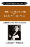 The Human Use of Human Beings: Cybernetics and Society - Norbert Wiener