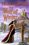 The Wolf of Winter - Paula Volsky