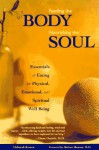 Feeding the Body, Nourishing the Soul: Essentials of Eating for Physical, Emotional, and Spiritual Well-Being - Deborah Kesten