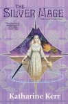 The Silver Mage - Katharine Kerr