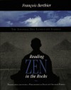 Reading Zen in the Rocks: The Japanese Dry Landscape Garden - Francois Berthier, Graham Parkes