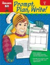 Prompt, Plan, Write! (Gr. 5) - The Mailbox Books Staff