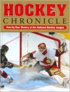 Hockey Chronicle Year By Year History Of The National Hockey League - Morgan Hughes, Joseph Romain