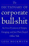 The Dictionary of Corporate Bullshit - Lois Beckwith, Mimi O'Connor