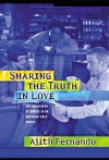 Sharing The Truth In Love: How to Relate to People of Other Faiths - Ajith Fernando