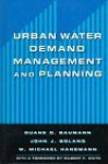 Urban Water Demand Management And Planning - Duane D. Baumann